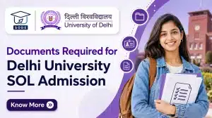 Documents Required for Delhi University SOL Admission