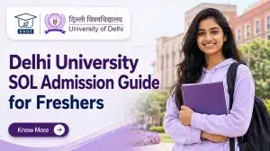 Delhi University SOL Admission Guide for Freshers