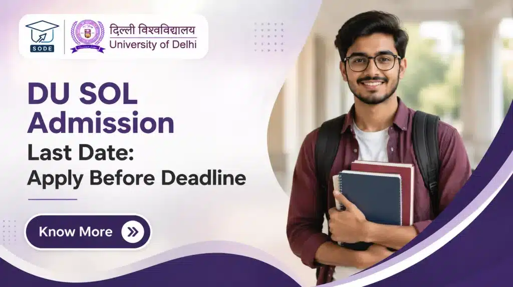 DU SOL Admission 2026 Last Date for UG and PG Courses