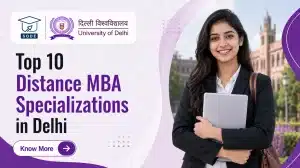 Top 10 Distance MBA Specializations in Delhi